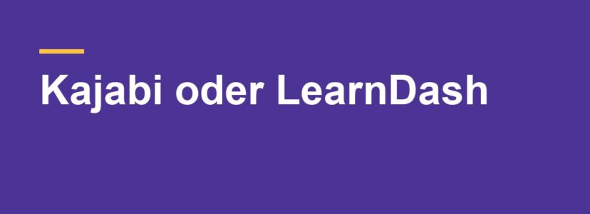 Kajabi oder LearnDash: Mieten oder selbst betreiben?