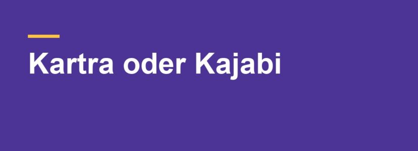 Kartra oder Kajabi: Welches Komplettsystem passt zu dir?