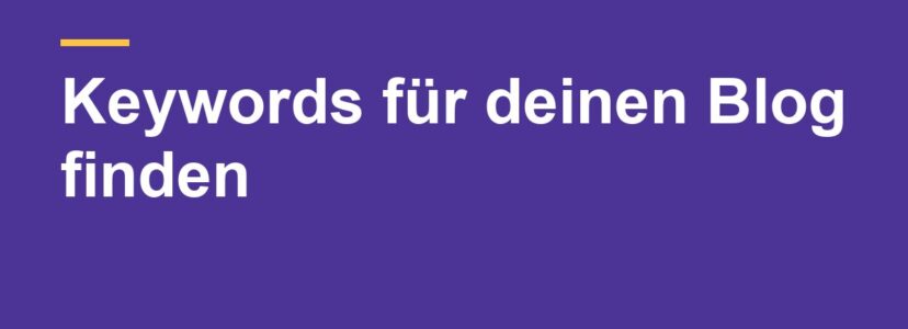Keywords finden: So wählst du Suchbegriffe für deinen Blog