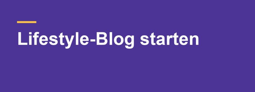 Lifestyle-Blog starten: Nische, WordPress, Pflichten und Einnahmen