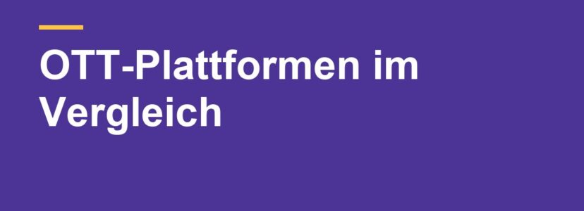 OTT-Plattformen für dein eigenes Streaming-Angebot