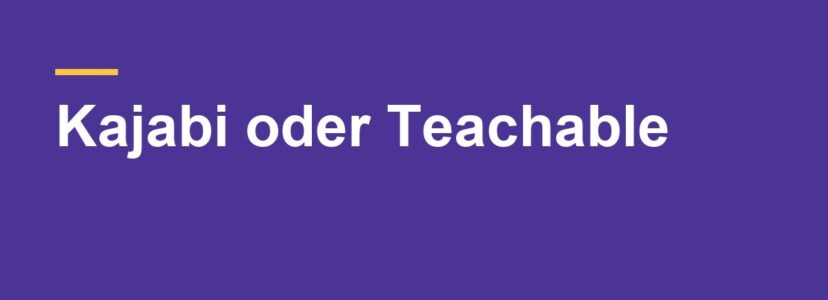 Kajabi oder Teachable: Welche Plattform passt zu deinem Kurs?
